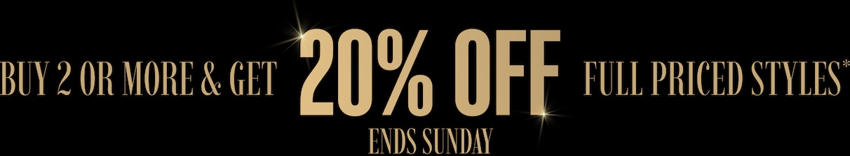 Buy 2 or More & Get 20% Off Full Priced Styles - Ends Sunday