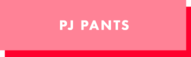 Shop PJ Pants